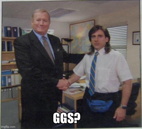 the office handshake | GGS? | image tagged in the office handshake | made w/ Imgflip meme maker
