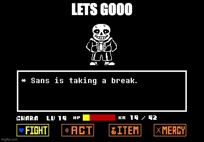 SANS | LETS GOOO | image tagged in sans | made w/ Imgflip meme maker