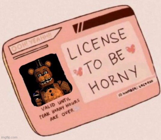 behold! i now have a licence | image tagged in license to be h | made w/ Imgflip meme maker