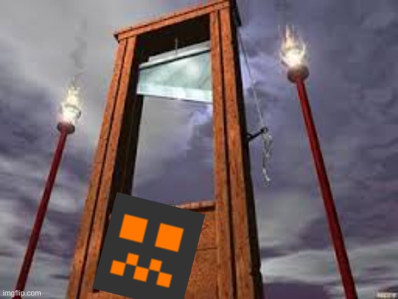 guillotine | image tagged in guillotine | made w/ Imgflip meme maker