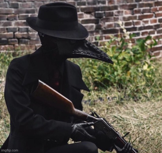 plague doctor with gun | image tagged in plague doctor with gun | made w/ Imgflip meme maker