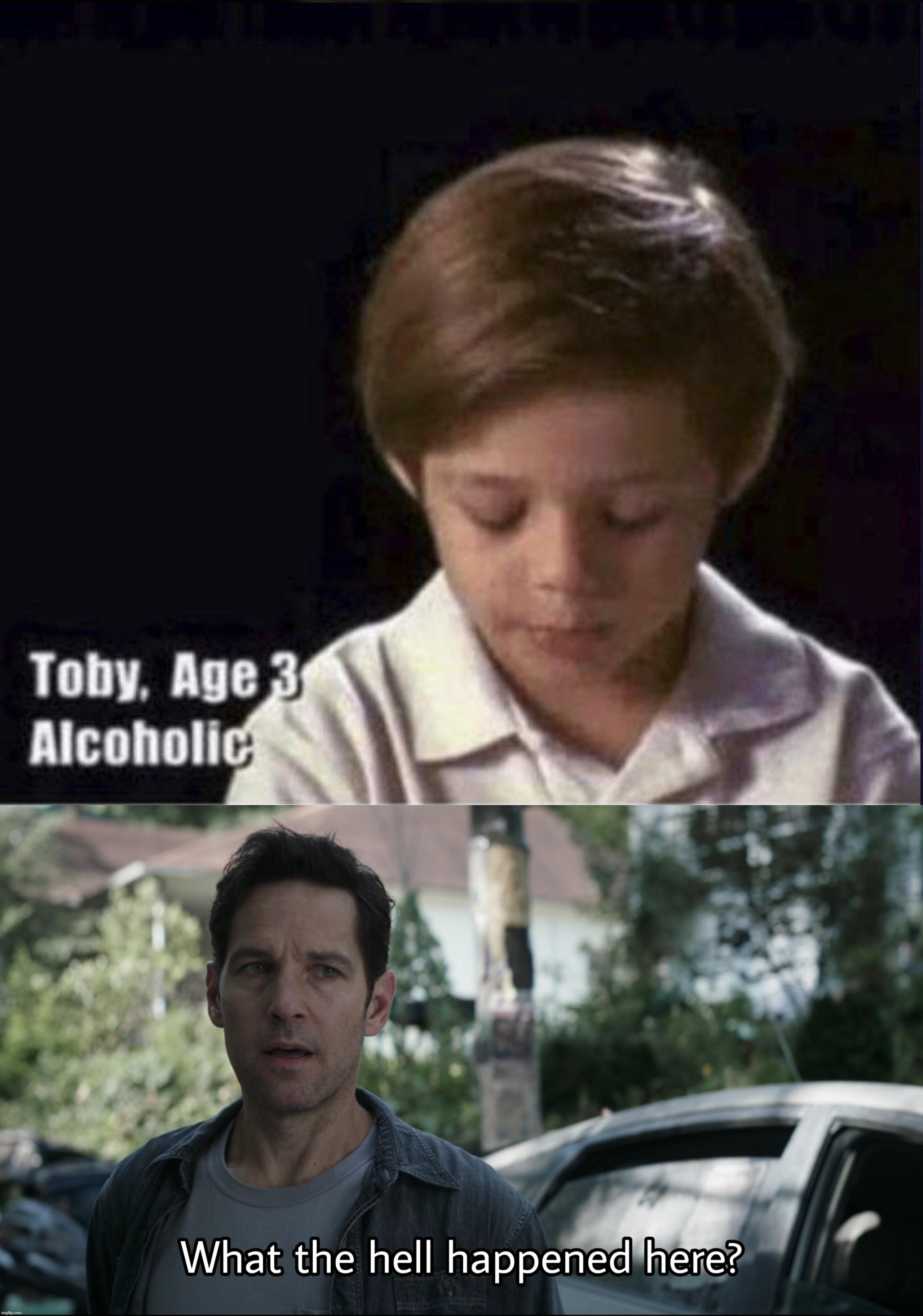 image tagged in toby age 3 alcoholic,what the hell happened here | made w/ Imgflip meme maker