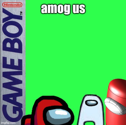 amog us for game boy | amog us | image tagged in among us,amogus | made w/ Imgflip meme maker
