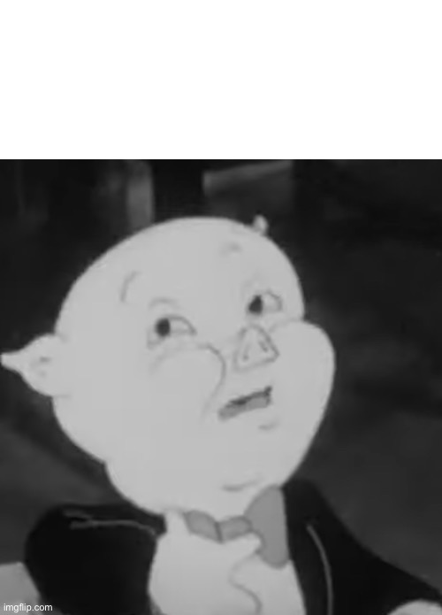 Porky Pig | image tagged in excuse me what,cursed | made w/ Imgflip meme maker