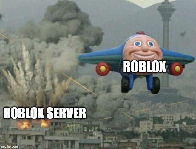 smiling airplane | ROBLOX ROBLOX SERVER | image tagged in smiling airplane | made w/ Imgflip meme maker