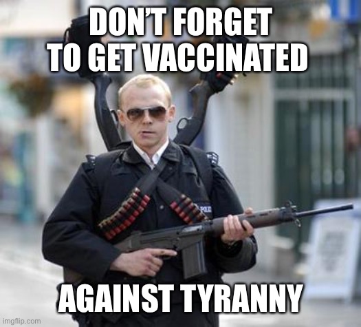 Don’t put it off until you’re house is infected by the FBI. | DON’T FORGET TO GET VACCINATED; AGAINST TYRANNY | image tagged in politics,funny memes,fbi,government corruption,second amendment,guns | made w/ Imgflip meme maker