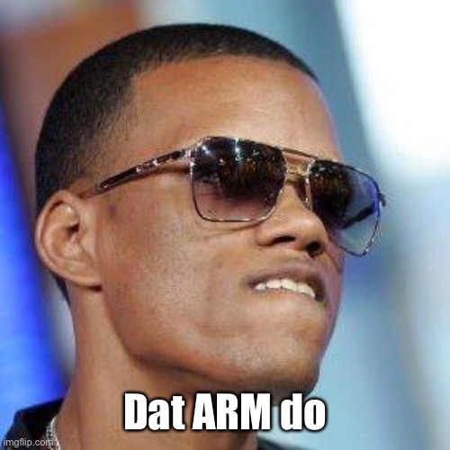 Arm | Dat ARM do | image tagged in dat ass,arms | made w/ Imgflip meme maker