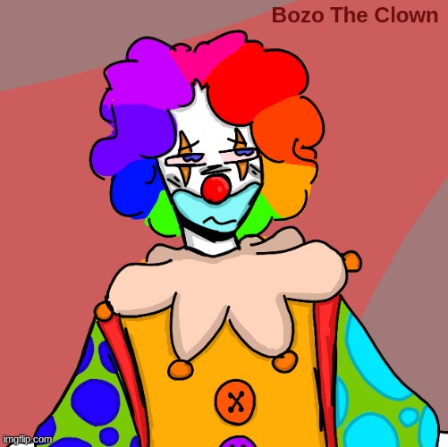 So-- i made a funny little clown guy- | made w/ Imgflip meme maker