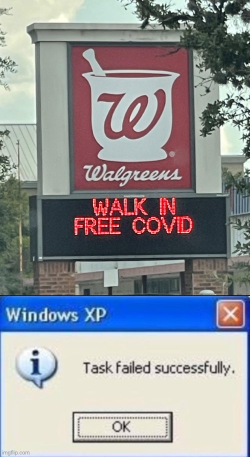 get your free covid | image tagged in task failed successfully,memes,funny,stupid signs,very poor choice of words,idiots | made w/ Imgflip meme maker