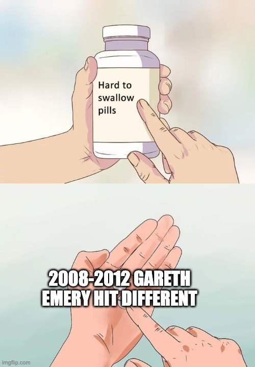 2008-2012 gareth emery hit different | 2008-2012 GARETH EMERY HIT DIFFERENT | image tagged in memes,hard to swallow pills | made w/ Imgflip meme maker