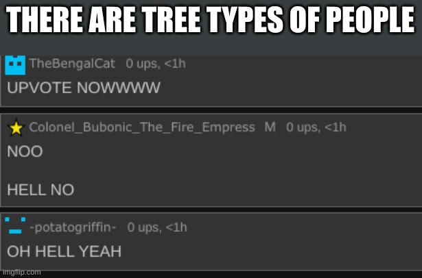 bruh 
three* | THERE ARE TREE TYPES OF PEOPLE | made w/ Imgflip meme maker