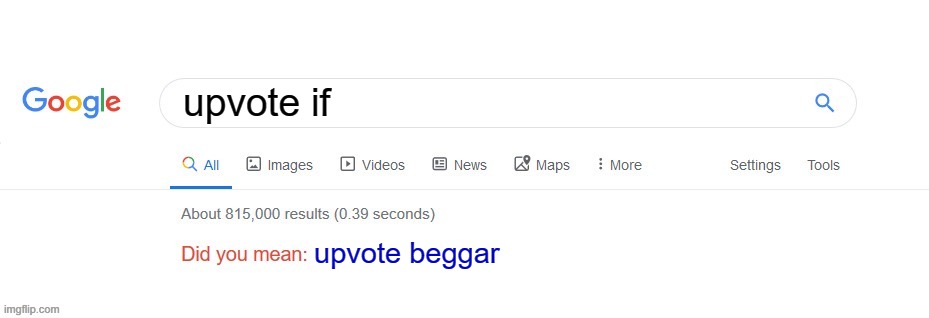 upvote if upvote beggar | image tagged in did you mean | made w/ Imgflip meme maker