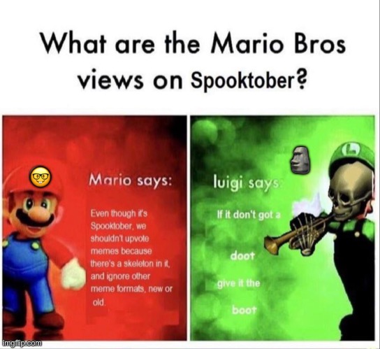 SPOOKTOBER BABY | 🗿; 🤓 | image tagged in memes,unfunny | made w/ Imgflip meme maker