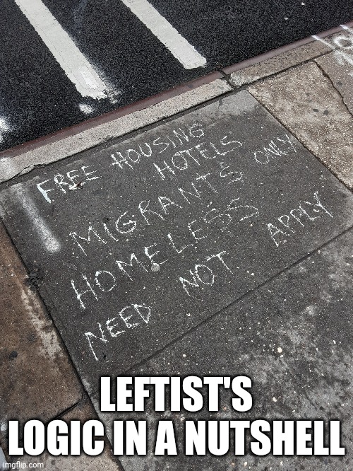 Nothing wrong about helping migrants but the homeless folks need help | LEFTIST'S LOGIC IN A NUTSHELL | image tagged in memes,politics,liberal logic | made w/ Imgflip meme maker