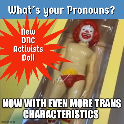 New Trans doll | NOW WITH EVEN MORE TRANS
CHARACTERISTICS | image tagged in memes | made w/ Imgflip meme maker