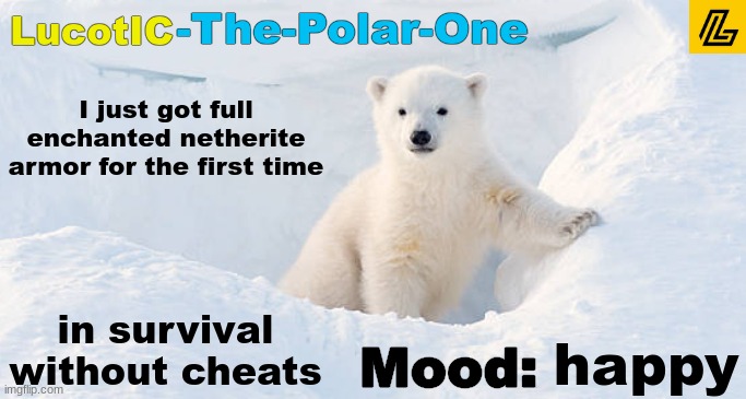 I've gotten full netherite LEGIT before, but I had keep inventory, meaning theres no way to prove I wasn't lying. | I just got full enchanted netherite armor for the first time; in survival without cheats; happy | image tagged in lucotic announcement template 10 | made w/ Imgflip meme maker