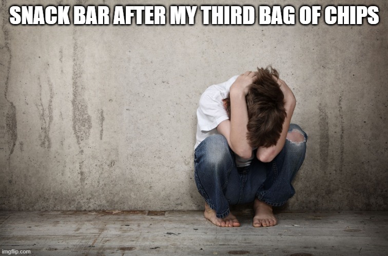 abuse is | SNACK BAR AFTER MY THIRD BAG OF CHIPS | image tagged in abuse is | made w/ Imgflip meme maker