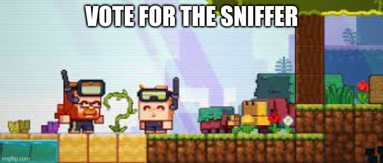 New plants and opportunities for plant farms! | VOTE FOR THE SNIFFER | image tagged in minecraft | made w/ Imgflip meme maker