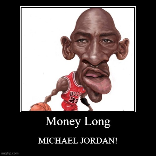 Michael Jordan | image tagged in funny,demotivationals | made w/ Imgflip demotivational maker