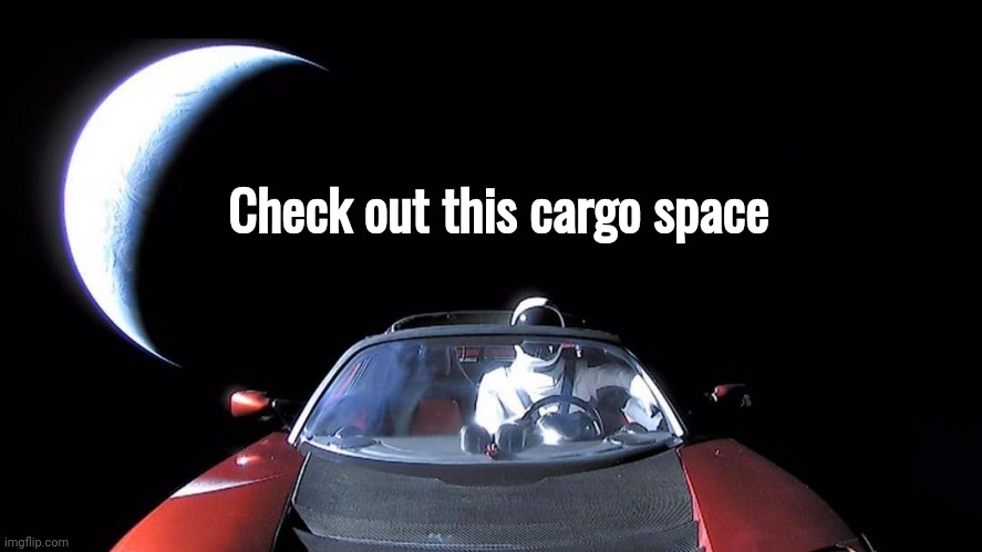 Starman | Check out this cargo space | image tagged in starman | made w/ Imgflip meme maker