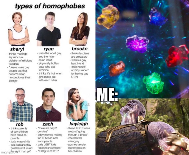 ME: | image tagged in thanos infinity stones | made w/ Imgflip meme maker