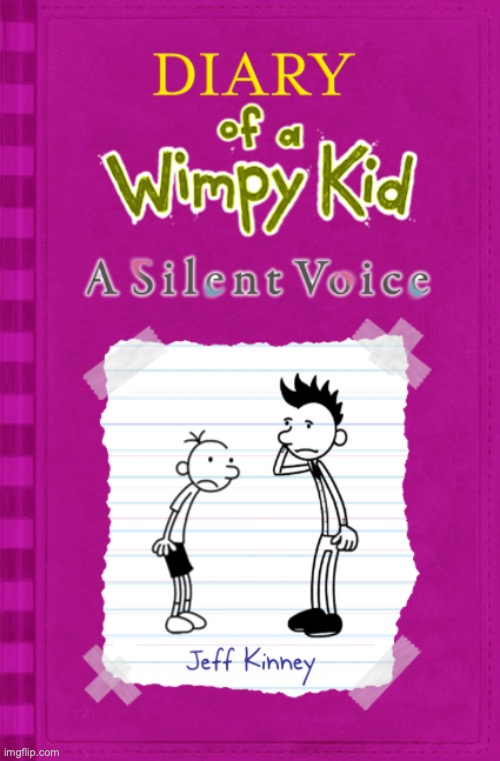 Diary of a Wimpy Kid: A Silent Voice | image tagged in diary of a wimpy kid,a silent voice,greg heffley,shoya ishida | made w/ Imgflip meme maker