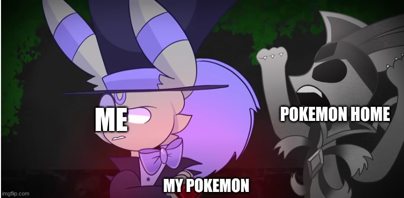 pokemon | ME; POKEMON HOME; MY POKEMON | image tagged in eeveelution quest | made w/ Imgflip meme maker