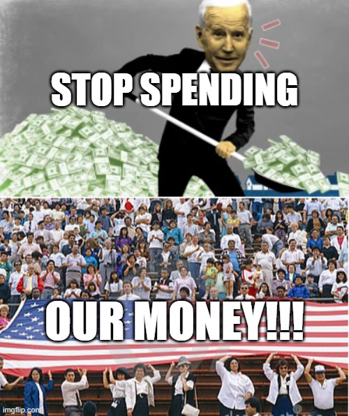 STOP SPENDING; OUR MONEY!!! | image tagged in biden obama,national debt | made w/ Imgflip meme maker