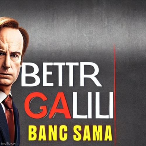 Bettr Galili Banc Sama | made w/ Imgflip meme maker