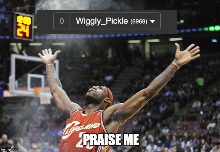 I made it. | PRAISE ME | image tagged in memes,i did it,6969,congratulate me | made w/ Imgflip meme maker