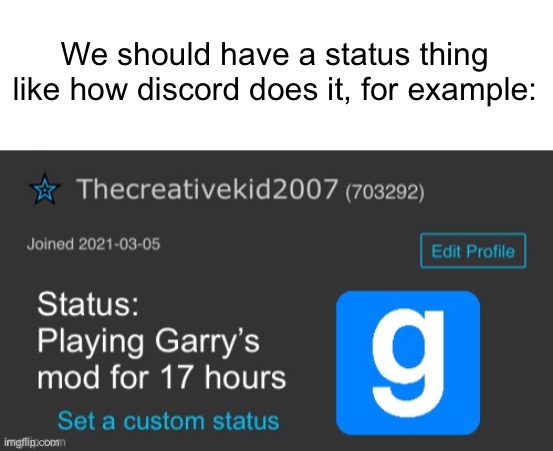We should have a status thing like how discord does it, for example: | image tagged in memes,imgflip | made w/ Imgflip meme maker
