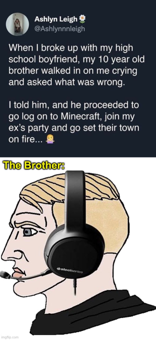 Chad brother | The Brother: | image tagged in yes chad headphones blank,memes,unfunny | made w/ Imgflip meme maker