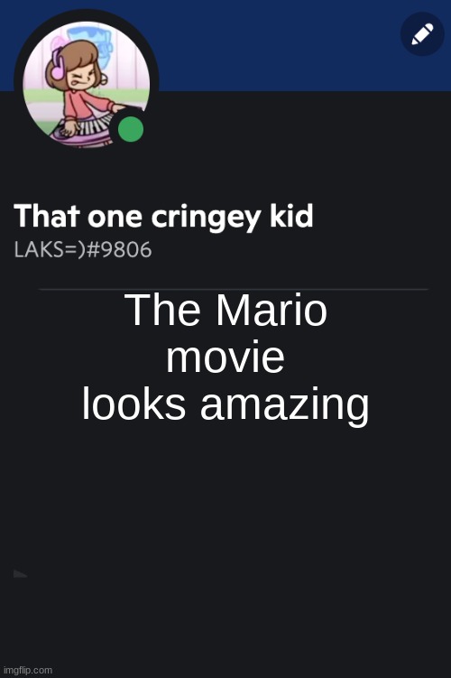 Goofy ahh template | The Mario movie looks amazing | image tagged in goofy ahh template | made w/ Imgflip meme maker
