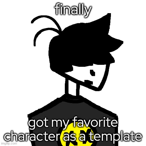 EdgeTone. | finally; got my favorite character as a template | made w/ Imgflip meme maker