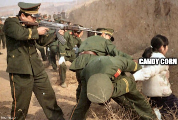 Communist execution | CANDY CORN | image tagged in communist execution | made w/ Imgflip meme maker