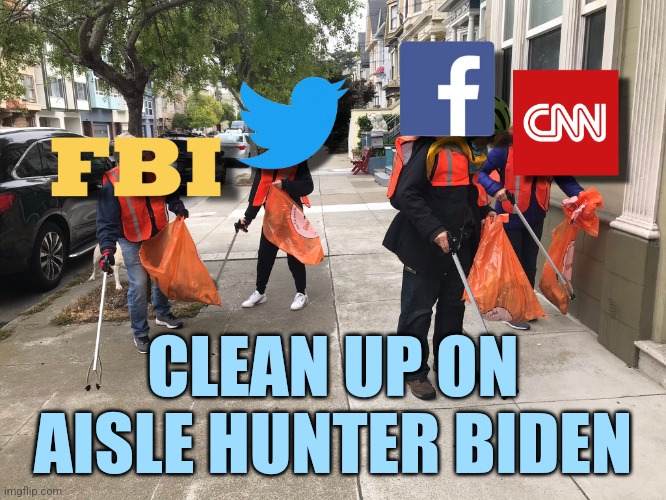 Clean Up Job | CLEAN UP ON AISLE HUNTER BIDEN | image tagged in cover up,memes,funny,liberals,democrats,biden | made w/ Imgflip meme maker