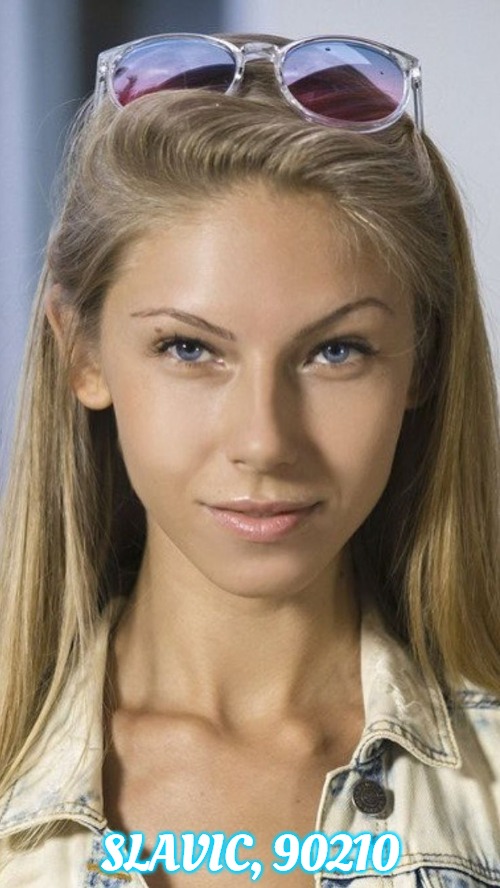 Slavic Girl | SLAVIC, 90210 | image tagged in slavic girl,slavic,90210 | made w/ Imgflip meme maker
