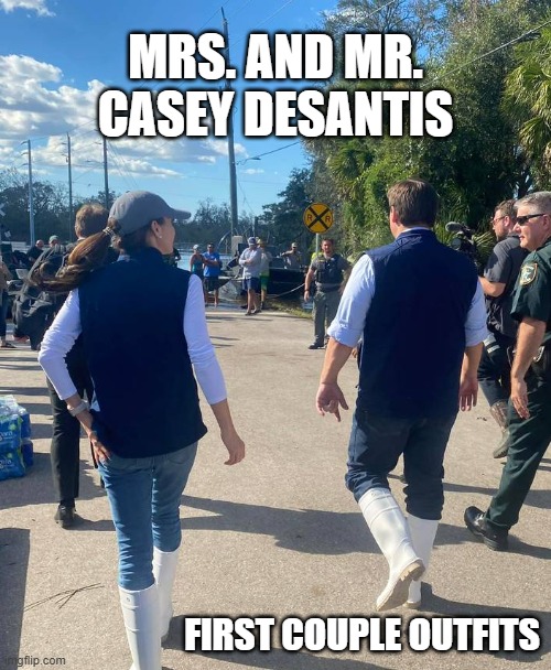 Mrs. and Mr. Casey DeSantis - First Couple outfits | MRS. AND MR. CASEY DESANTIS; FIRST COUPLE OUTFITS | image tagged in casey and ron desantis,white boots,florida,ian,hurricane,republicans | made w/ Imgflip meme maker