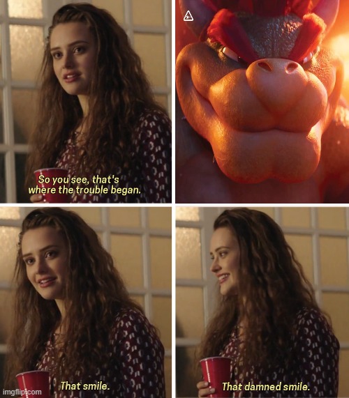 Bowser's Damn Smile | image tagged in that damn smile,super mario,super mario bros,bowser,nintendo | made w/ Imgflip meme maker