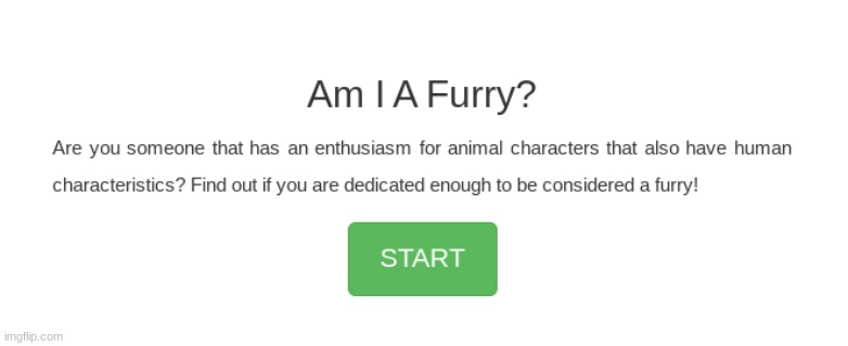 imma take this quiz and find out if im a furry, hopefully not | made w/ Imgflip meme maker