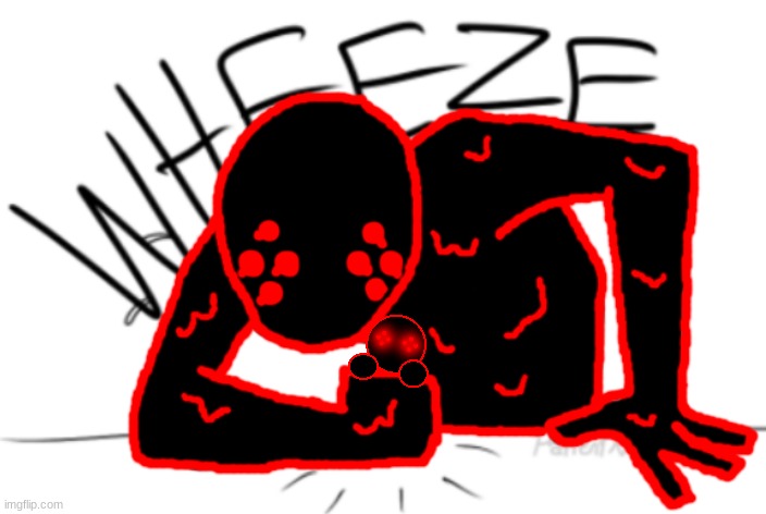 Corrupt WHEEZE | image tagged in corrupt wheeze | made w/ Imgflip meme maker