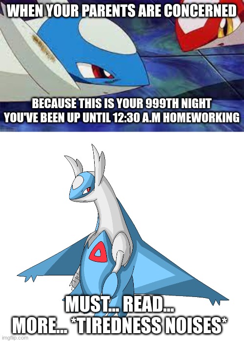 WHEN YOUR PARENTS ARE CONCERNED; BECAUSE THIS IS YOUR 999TH NIGHT YOU'VE BEEN UP UNTIL 12:30 A.M HOMEWORKING; MUST... READ... MORE... *TIREDNESS NOISES* | made w/ Imgflip meme maker