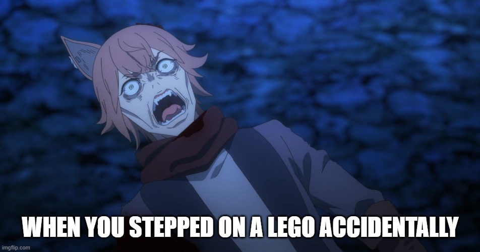WHEN YOU STEPPED ON A LEGO ACCIDENTALLY | image tagged in anime meme | made w/ Imgflip meme maker