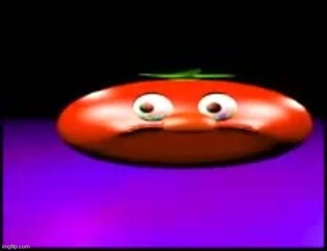 Cynical Tomato | image tagged in cynical tomato | made w/ Imgflip meme maker