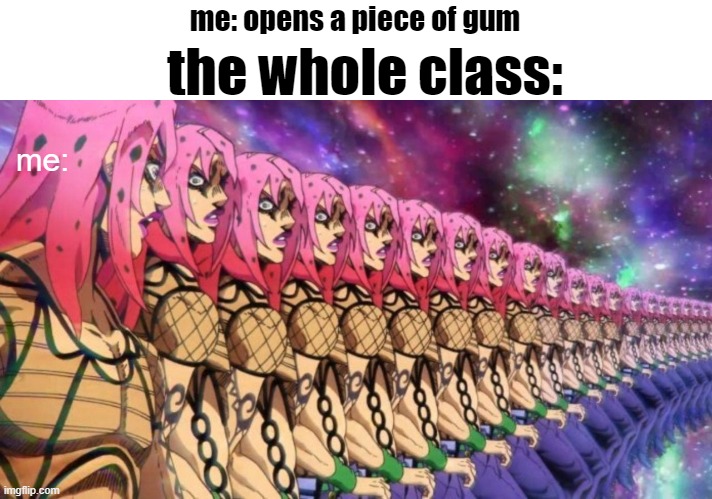 dale | the whole class:; me: opens a piece of gum; me: | image tagged in diavolo loop | made w/ Imgflip meme maker