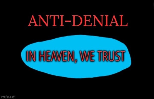 anti-denial flag | image tagged in anti-denial flag | made w/ Imgflip meme maker