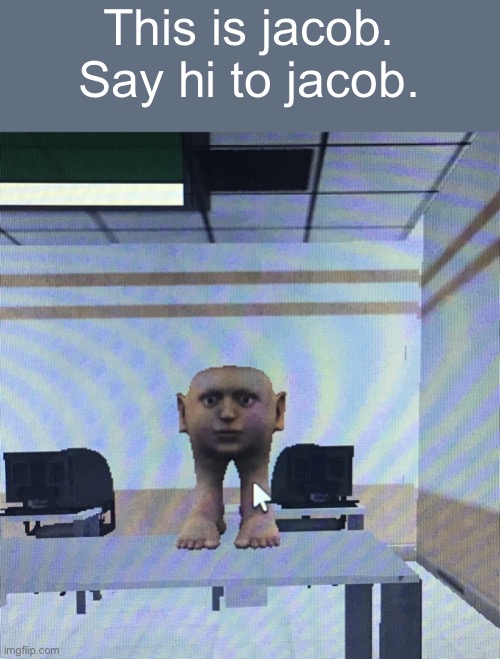 Upvote for jacob | This is jacob. Say hi to jacob. | made w/ Imgflip meme maker