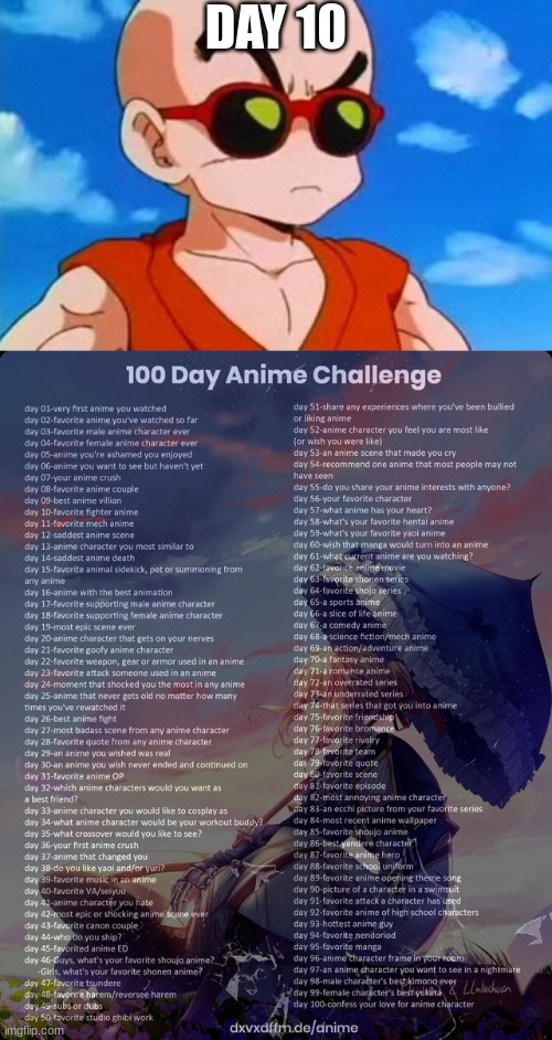 DAY 10 | image tagged in dragon ball z krillin swag,100 day anime challenge | made w/ Imgflip meme maker