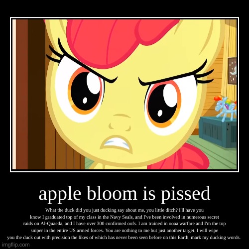 she is going to snipe you | image tagged in funny,demotivationals,angry applebloom | made w/ Imgflip demotivational maker