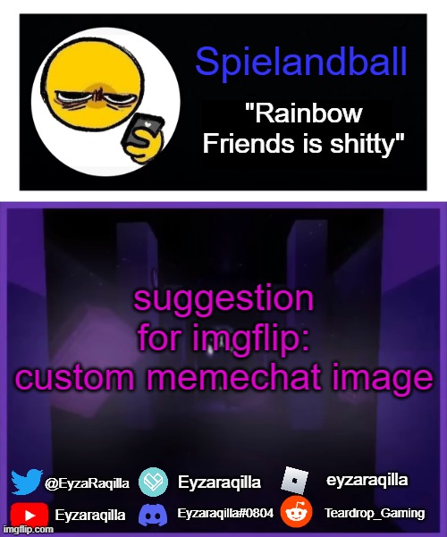 Spielandball announcement template | suggestion for imgflip:
custom memechat image | image tagged in spielandball announcement template | made w/ Imgflip meme maker
